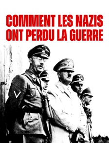 Comment les nazis ont perdu la guerre