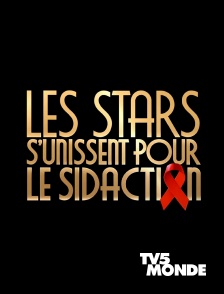 TV5MONDE - Les stars s'unissent pour le Sidaction