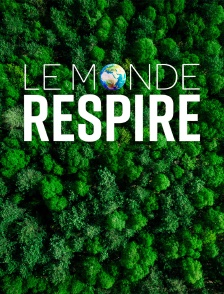 Le monde respire