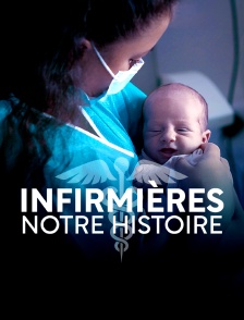 Infirmières, notre histoire !