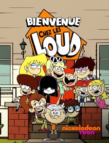 Nickelodeon Teen - Bienvenue chez les Loud