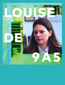Louise de 9 à 5