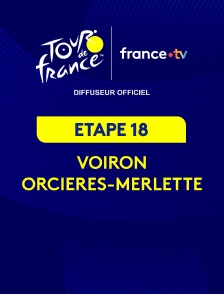 Tour de France 2026 : étape 18 (Voiron - Orcières-Merlette)