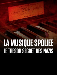 La musique spoliée : Le trésor secret des nazis