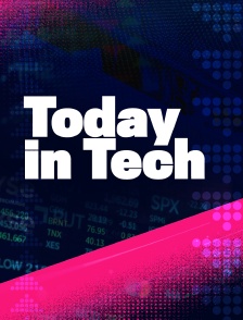Today in Tech