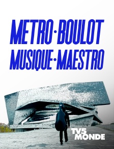 TV5MONDE - Métro, boulot, musique maestro !
