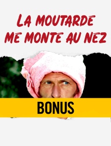 La moutarde me monte au nez, le bonus
