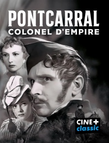 CINE+ Classic - Pontcarral, colonel d'empire