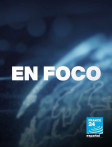 France 24 Spanish - En foco