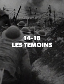 14-18, les derniers témoins *2018