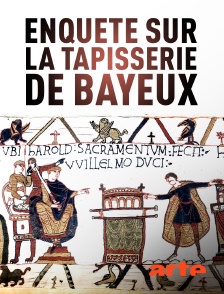 Arte - Enquête sur la tapisserie de Bayeux