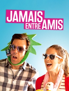Jamais entre amis