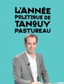 L'année politique de Tanguy Pastureau
