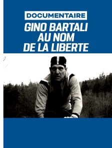 Gino Bartali, au nom de la liberté