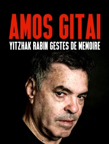 Amos Gitaï : Yitzhak Rabin gestes de mémoire