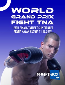 World Grand Prix Fight TNA, 1/8th finals, TATNEFT CUP, Tatneft Arena, Kazan, Russia, 11.06.2019