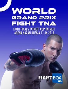 FightBox - World Grand Prix Fight TNA, 1/8th finals, TATNEFT CUP, Tatneft Arena, Kazan, Russia, 11.06.2019
