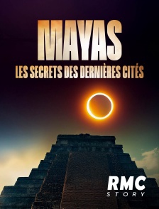Mayas : les secrets des dernières cités