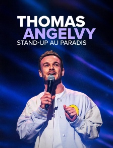 Thomas Angelvy : stand-up au paradis