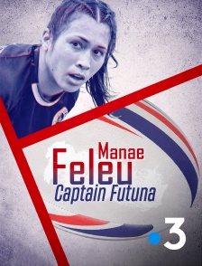 France 3 - Manae Feleu, Captain Futuna
