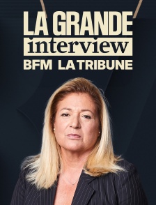La Grande interview BFM La Tribune