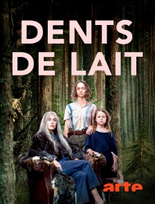 Arte - Dents de lait