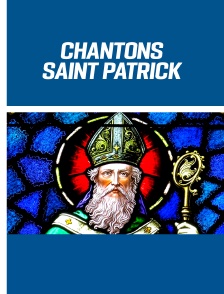 Chantons Saint Patrick