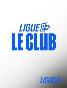 Ligue 1+ - Le Club