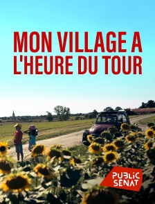 Public Sénat - Mon village à l'heure du tour