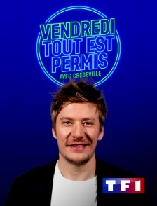 TF1 - Vendredi, tout est permis avec Crédeville