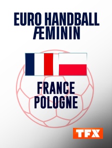 TFX - Handball - Euro féminin : France / Pologne