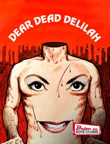 Drive-in Movie Channel - Dear dead Delilah