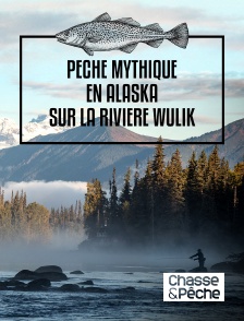 Chasse et pêche - Pêche mythique en Alaska sur la rivière Wulik