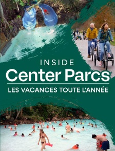 Inside Center Parcs : les vacances toute l'année