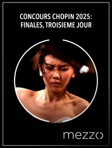 Mezzo - Concours Chopin 2025: : Finales, troisième jour