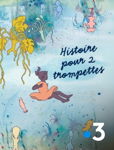 France 3 - Histoire pour 2 trompettes