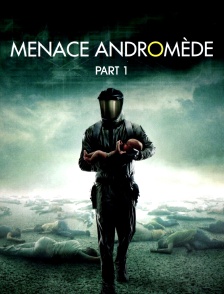 Menace Andromède (Part 1)