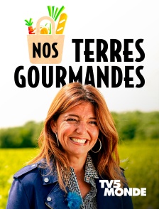 TV5MONDE - Nos terres gourmandes