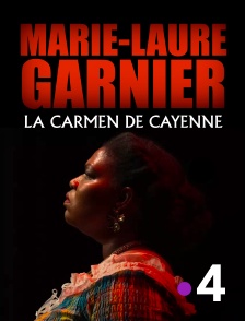 France 4 - Marie-Laure Garnier, la Carmen de Cayenne