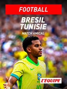 L'Equipe - Football - Match amical international : Brésil / Tunisie