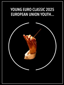 Young Euro Classic 2025 : European Union Youth Orchestra