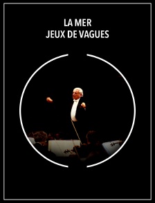 La Mer | Jeux de vagues