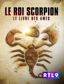 RTL 9 - Le roi Scorpion : le livre des âmes