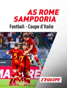 L'Equipe - Football - Coupe d'Italie : AS Roma / Sampdoria Gênes