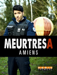 Paris Première - Meurtres à Amiens