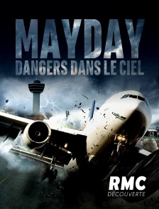 Mayday, dangers dans le ciel