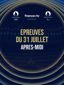 Paris 2024 - Epreuves du 31 juillet : Session d'après-midi