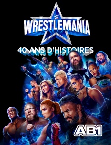 Wrestlemania : 40 ans d'histoires