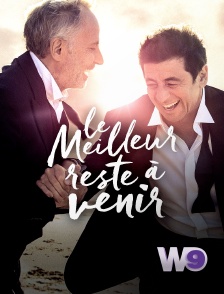W9 - Le meilleur reste à venir