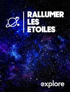 EXPLORE - Rallumer les étoiles
